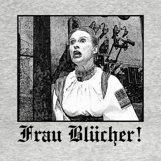 Frau Blücher! - Black by BigOrangeShirtShop